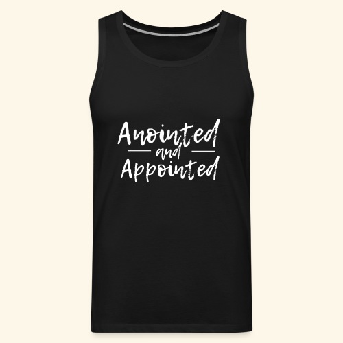 Anointed and Appointed - Men's Premium Tank