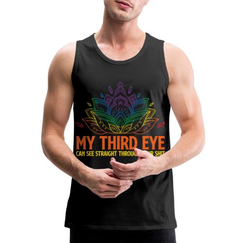 Wellness Collection - My 3rd Eye Sees Through You - Men's Premium Tank