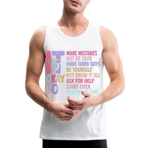 Harmony Collection - It s Okay To Make Mistakes - Men's Premium Tank