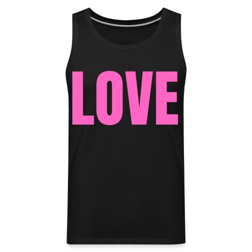 LOVE (neon pink big bold full-size letters) - Men's Premium Tank