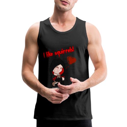 I like Squirrels (With Text) - Men's Premium Tank