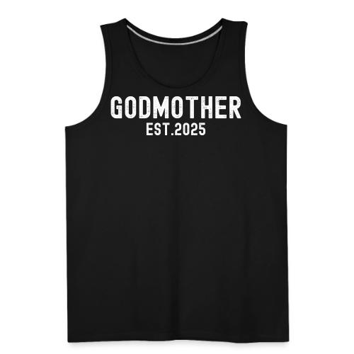 Godmother Est 2025 (distressed font) - Men's Premium Tank