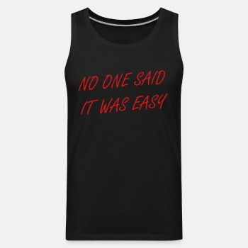 No one said it was easy - Tank Top for men