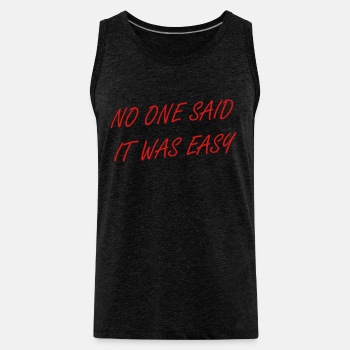 No one said it was easy - Tank Top for men