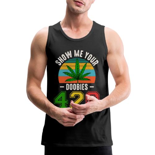 Fun 420 Show Me Herb Weed Marijuana Design - Men's Premium Tank