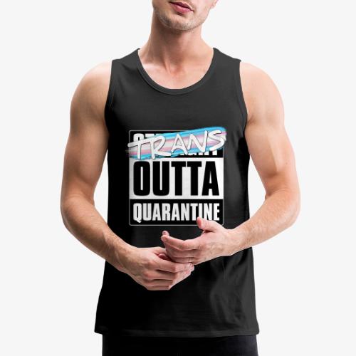 Trans Outta Quarantine - Transgender Pride - Men's Premium Tank