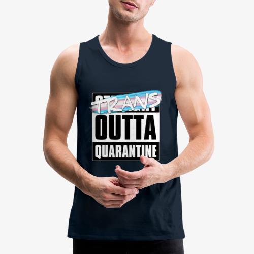 Trans Outta Quarantine - Transgender Pride - Men's Premium Tank