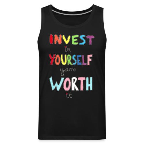 Invest in Yourself you're Worth it - Men's Premium Tank