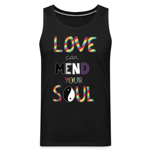 Love Can Mend Your Soul - Men's Premium Tank