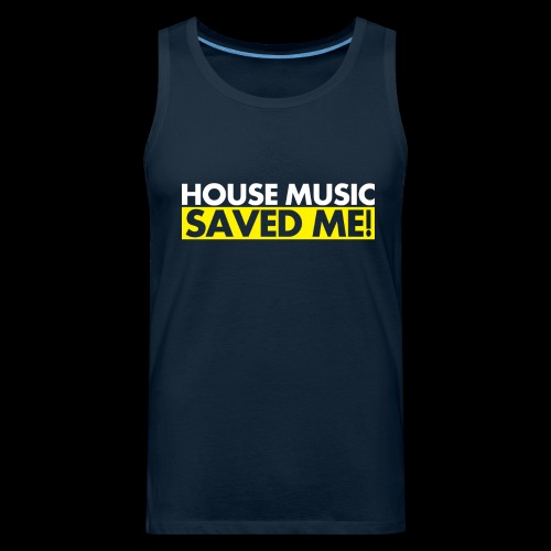 HOUSE MUSIC Saved Me! - Men's Premium Tank