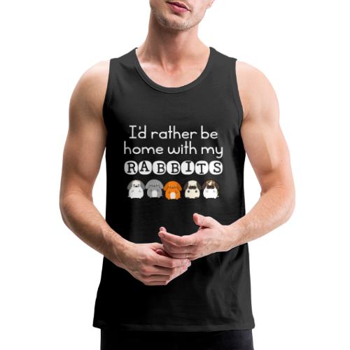 I'd Rather be Home with my Rabbits White - Men's Premium Tank