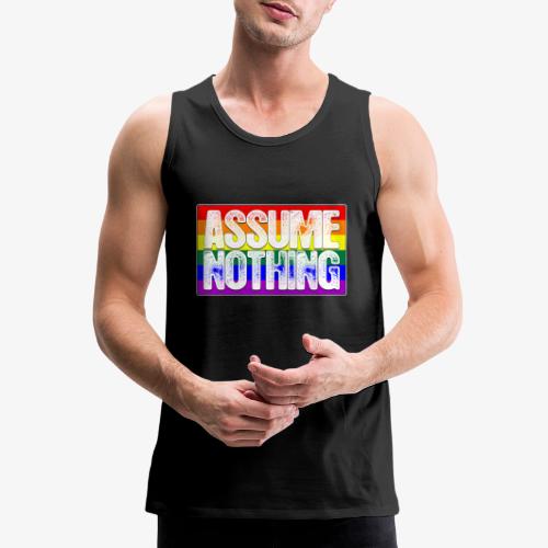 Assume Nothing LGBTQ Pride Flag - Men's Premium Tank