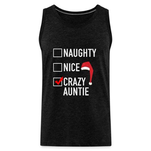 Naughty Nice Crazy Auntie - Men's Premium Tank