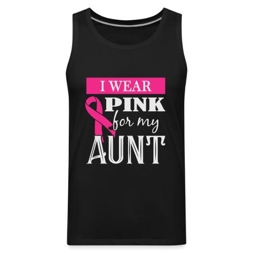 I Wear Pink for My Aunt - Men's Premium Tank