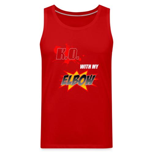 KO with my Elbow - Men's Premium Tank
