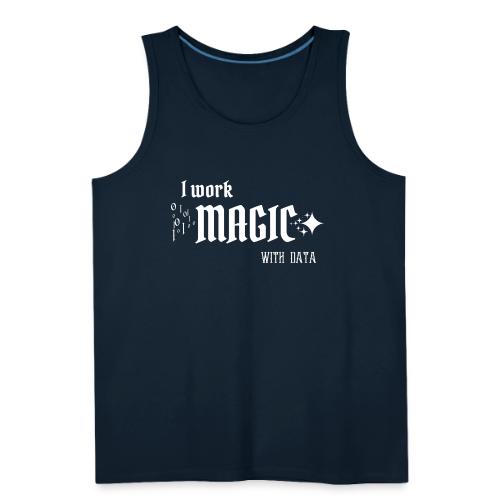 I Work Magic with Data (dark) - Men's Premium Tank