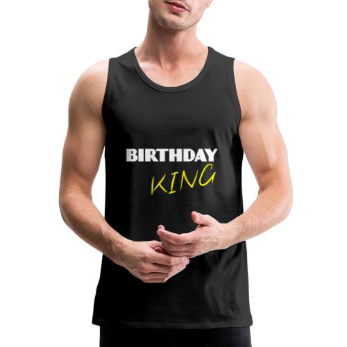 BIRTHDAY KING - Men's Premium Tank