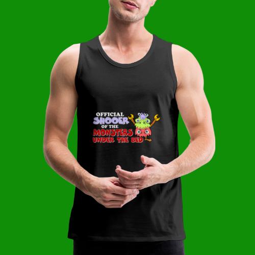 Official Shooer of the Monsters Under the Bed - Men's Premium Tank