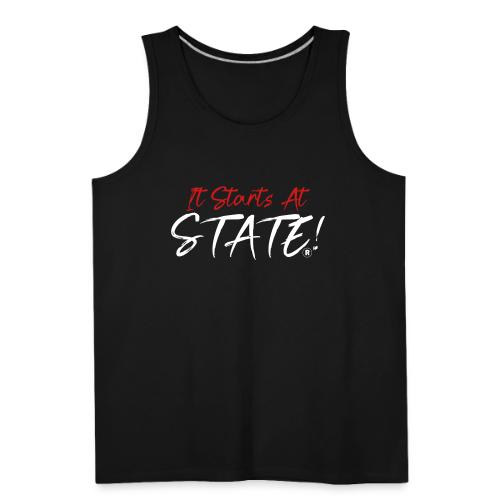 It Starts At STATE! -Red & White Script - Men's Premium Tank