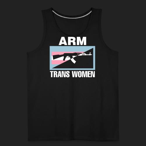 Arm Trans Women - Men's Premium Tank