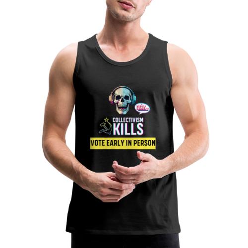 Collectivism Kills Transparent Design - Men's Premium Tank
