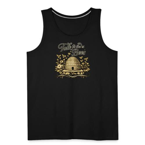 Talk To The Bees - Men's Premium Tank