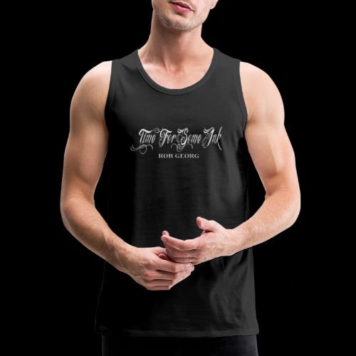 Time For Some Ink Merch - Front Design - Men's Premium Tank