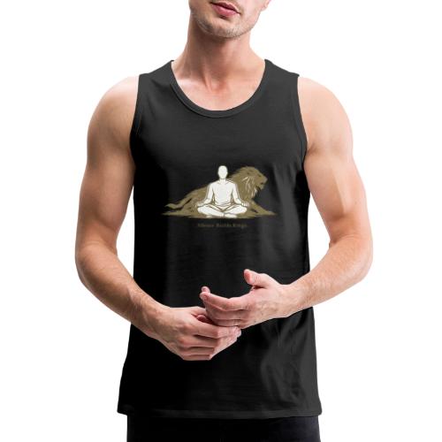 Silence Builds Kings Meditation Lion - Men's Premium Tank