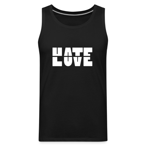 Hate Love - Men's Premium Tank