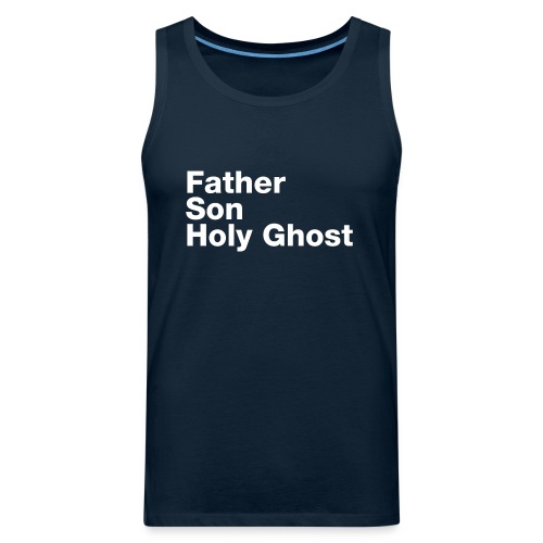 Father Son Holy Ghost - Men's Premium Tank