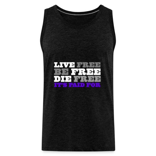 LiveFree BeFree DieFree | It's Paid For
