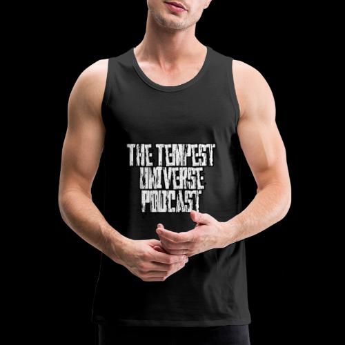 The Tempest Universe Podcast - Men's Premium Tank