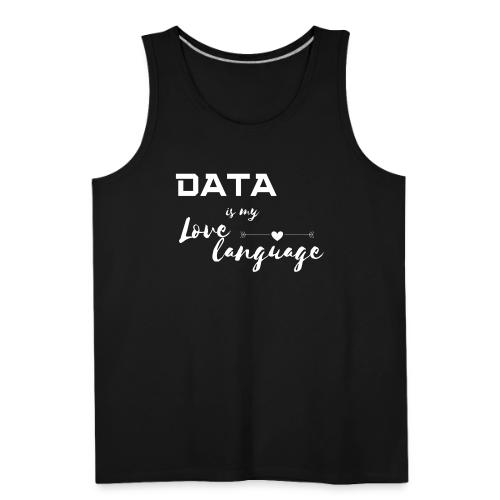 Data is My Love Language (dark) - Men's Premium Tank