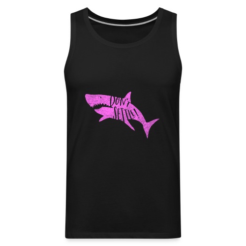 Coastal Shark. Don't Settle_Pink - Men's Premium Tank