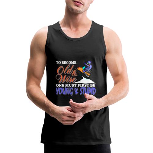 To Become Old & Wise - Men's Premium Tank