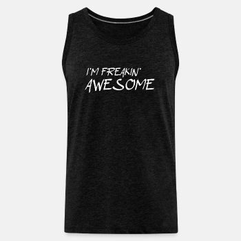 I'm freakin awesome - Tank Top for men