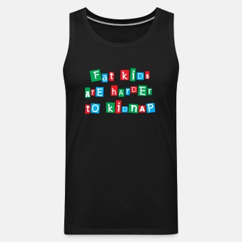 Fat kids are harder to kidnap - Tank Top for men