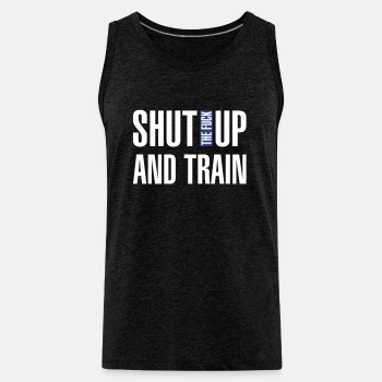 Shut the fuck up and train - Tank Top for men