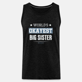 World's Okayest Big Sister - Tank Top for men