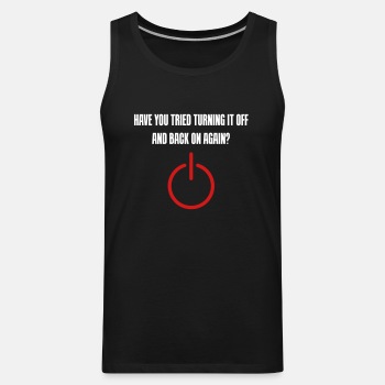 Have you tried turning it off and back on again - Tank Top for men