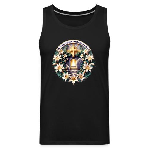 Easter The Tomb Is Empty T Shirt, Christian Gift - Men's Premium Tank