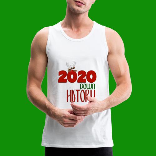 2020 You'll Go Down in History - Men's Premium Tank