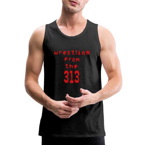 Wrestling from the 313 (red) - Men's Premium Tank