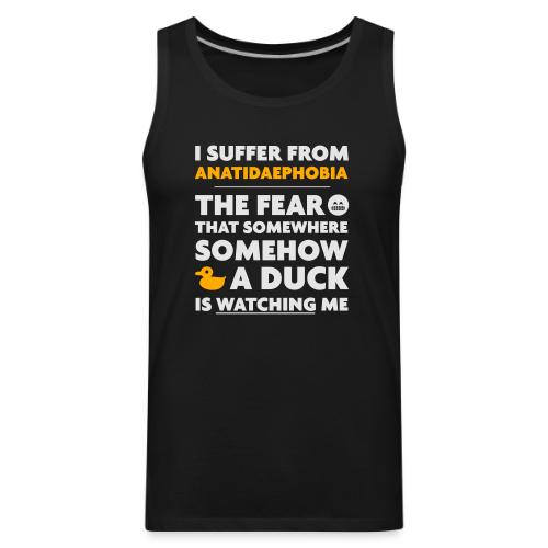 Anatidaephobia - Men's Premium Tank