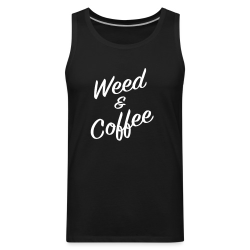 Weed and Coffee - Men's Premium Tank