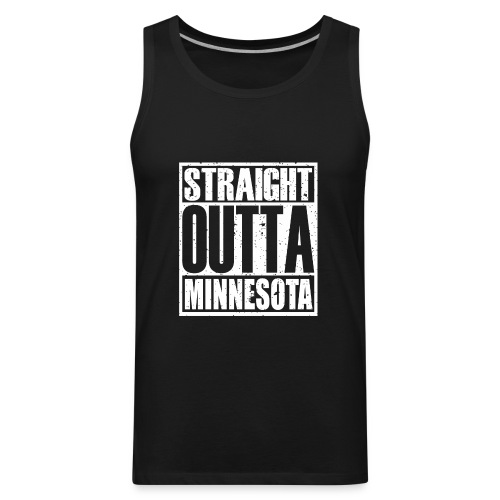 Straight Outta Minnesota - Men's Premium Tank