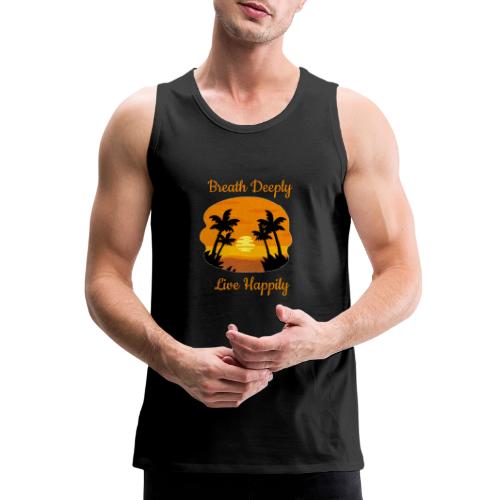 Breath Deeply Live Happily - Men's Premium Tank