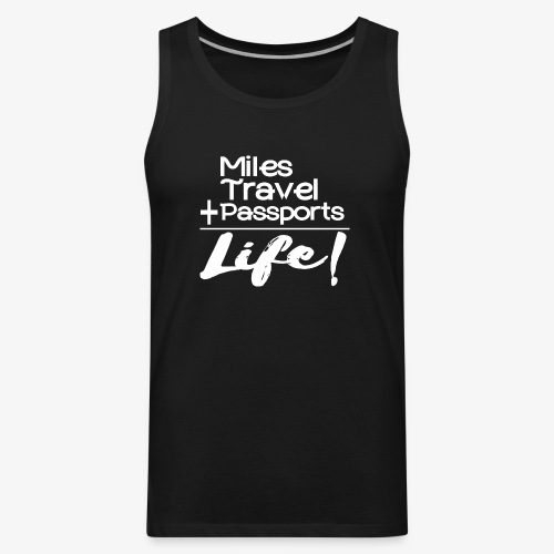 Travel Is Life - Men's Premium Tank