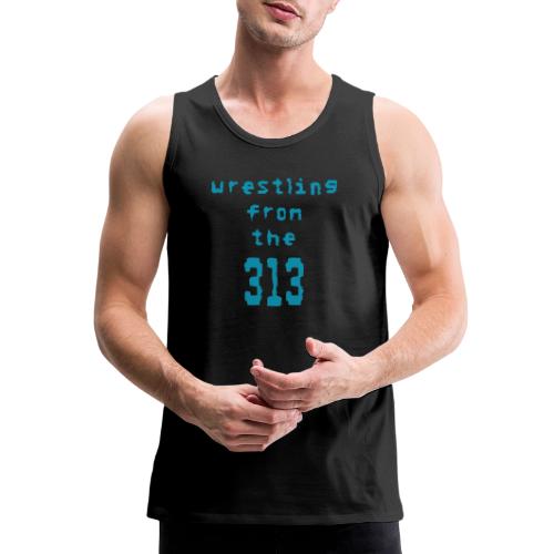 Wrestling from the 313 (Teal) - Men's Premium Tank