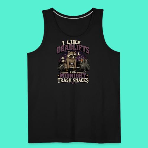 I like deadlifts and trash midnight snacks - Men's Premium Tank